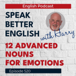 Obrázek epizody Speak Better English with Harry | Episode 520