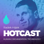 Obrázek epizody HOTCAST - Radek Hájek o digitalizaci, budoucnosti a lidech (nejen) ve světě financí