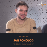Obrázek epizody Jan Poholod – muzikant: Je důležité si všechno užívat