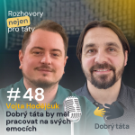 Obrázek epizody #48 Dobrý táta by měl pracovat na svých emocích - Vojta Hordějčuk