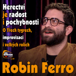 Obrázek epizody Herectví je radost i pochybnosti. Robin Ferro - PO DOBRÉM #77