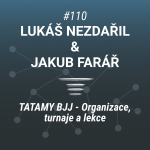 Obrázek epizody TATAMY BJJ - Lukáš Nezdařil & Jakub Farář - #110