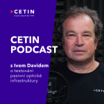 Obrázek epizody CETIN podcast – s Ivo Davidem o testování pasivní optické infrastruktury