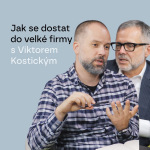 Obrázek epizody B2B obchod v kostce – Jak se dostat do velké firmy - Viktor Kostický + Martin Bednář