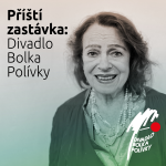 Obrázek epizody Příští zastávka: Divadlo Bolka Polívky, host: Iva Janžurová