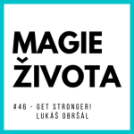 Obrázek epizody #46 - Lukáš Obršál - GET STRONGER! Dožiji se 120ti LET! 3 klíče k rovnováze - SPÁNEK, PŮSTY, DECH!