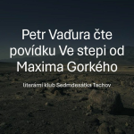 Obrázek epizody Petr Vaďura čte povídku Ve stepi od Maxima Gorkého