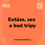 Obrázek epizody Extáze, sex a bad tripy