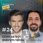 Obrázek epizody #24 Učím se být dobrým tátou - Matěj Misař