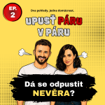 Obrázek epizody Ep. 02 - Dá se odpustit nevěra?