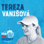 Obrázek epizody PUK PAK HRDINKY Epizoda 183: TEREZA VANIŠOVÁ