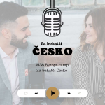 Obrázek epizody #138 Byznys camp Za bohatší Česko