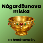 Obrázek epizody 2. Nágardžunova miska