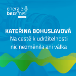 Obrázek epizody Kateřina Bohuslavová - Na cestě k udržitelnosti nic nezměnila ani válka