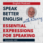 Obrázek epizody Speak Better English with Harry | Episode 462