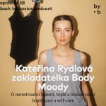 Obrázek epizody #38 - Kateřina Rýdlová - zakladatelka Body Moody: o menstruační bolesti, teple a hranicí mezi healthcare a self-care