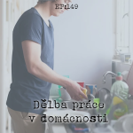 Obrázek epizody EP149: Dělba domácích prací