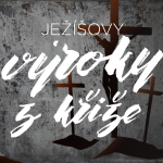 Obrázek epizody #04 Ženo, hle, tvůj syn | Ježíšovy výroky z kříže