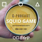 Obrázek epizody K-TOWN Podcast #16: Zajímavosti o SQUID GAME