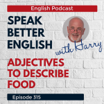 Obrázek epizody Speak Better English with Harry | Episode 315