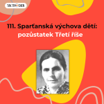 Obrázek epizody 111. Sparťanská výchova dětí: pozůstatek Třetí říše 🇩🇪
