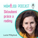 Obrázek epizody I po šesti letech na mateřské se dá najít smysluplná práce na zkrácený úvazek s Lucií Přibylovou, HR Specialista - IRESOFT