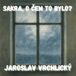 Obrázek epizody Jaroslav Vrchlický - Únava z velikosti (Okna v bouři)