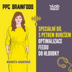 Obrázek epizody PPC Brainfood: Speciální díl s Petrem Burešem | Optimalizace feedu do hloubky | uLab podcast