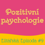 Obrázek epizody Epizoda 9: Pozitivní psychologie