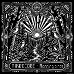 Obrázek epizody MIKROCORE - Morning birds
