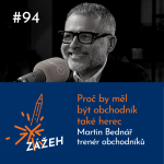 Obrázek epizody 94: Martin Bednář | Proč by měl být obchodník také herec