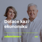 Obrázek epizody Odemčeno #50 - Dotace kazí ekonomiku