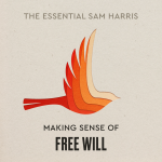 Obrázek epizody Making Sense of Free Will | Episode 5 of The Essential Sam Harris
