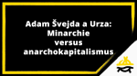 Obrázek epizody Adam Švejda a Urza o minarchii a anarchii