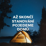 Obrázek epizody AŽ SKONČÍ STANOVÁNÍ, POJEDEME DOMŮ