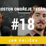 Obrázek epizody Prostor Ondřeje Tesárka #18 - Jan Palička
