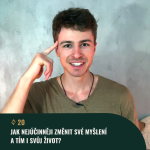 Obrázek epizody #20 Jak nejúčinněji změnit své myšlení a tím i svůj život?