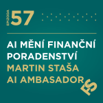 Obrázek epizody 57 - AI mění finanční poradenství
Martin Staša - AI Ambasador