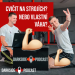 Obrázek epizody STROJE, ČINKY, NEBO VLASTNÍ VÁHA? (Úvod do silového tréninku) I DARK SIDE PODCAST