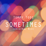 Obrázek epizody Tommy Tods - Sometimes (Original Mix)