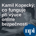 Obrázek epizody Kamil Kopecký: co funguje při výuce online bezpečnosti