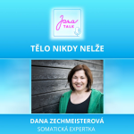 Obrázek epizody 54 TĚLO NIKDY NELŽE 💛 Jak se emoce promítají do našeho těla | Dana Zechmeisterová