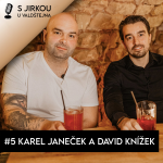 Obrázek epizody #5 Karel Janeček a David Knížek