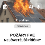 Obrázek epizody #30 AI podcast - POŽÁRY FVE nejčastější příčiny