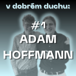 Obrázek epizody #1 - Adam Hoffman