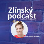 Obrázek epizody Zlínský podcast - Vlaďka Snášel Lukašíková