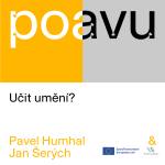 Obrázek epizody PO AVU: Učit umění? Pavel Humhal & Jan Šerých