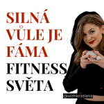 Obrázek epizody SILNÁ VŮLE JE FÁMA FITNESS SVĚTA