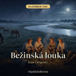 Obrázek epizody Bežinská louka – Ivan Turgeněv