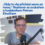 Obrázek epizody „Vždy to vše přichází samo za mnou.“ Rozhovor se zvukařem a hudebníkem Petrem Kloučkem